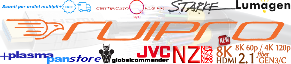 JVC LASER DLA-NP5, DLA-NZ7, DLA-NZ8, DLA-NZ9, NUOVO RUIPRO IN FIBRA HDMI2.1 GEN3/C 8K e 4K 120p - RUIPRO SKY Q HLG CERTIFICATO + Plasmapan Store - GLOBAL COMMANDER Store - STARKE SOUND - LUMAGEN - Spedizione Gratuita 2022 e Sconti fino al 30%